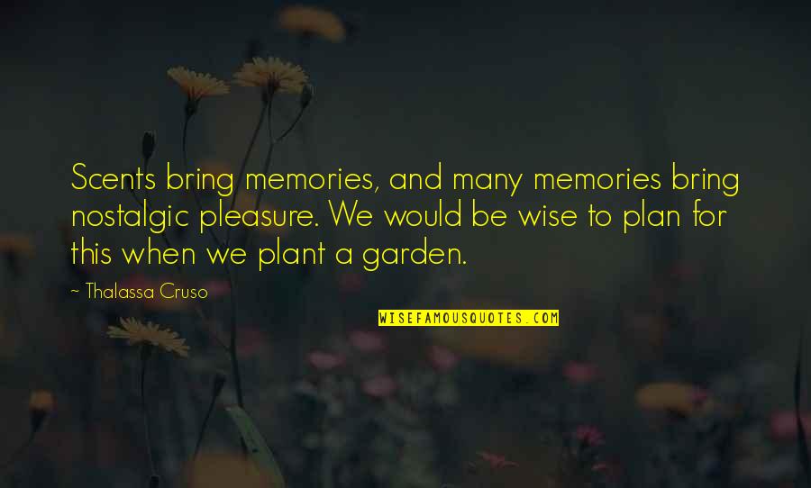 Arnbj Rgu Stef Nsd Ttur Quotes By Thalassa Cruso: Scents bring memories, and many memories bring nostalgic