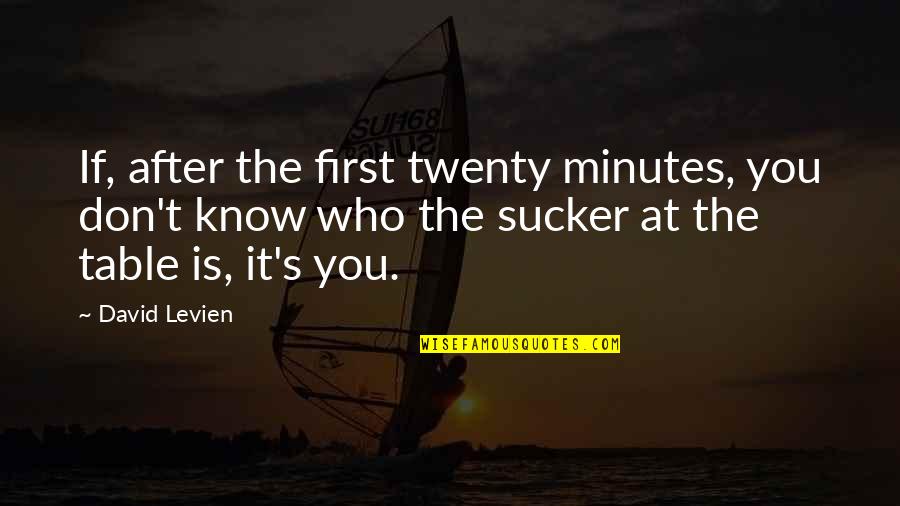 Arner Funeral Chapel Quotes By David Levien: If, after the first twenty minutes, you don't Arner Funeral Chapel Quotes By David Levien: If, after the first twenty minutes, you don't