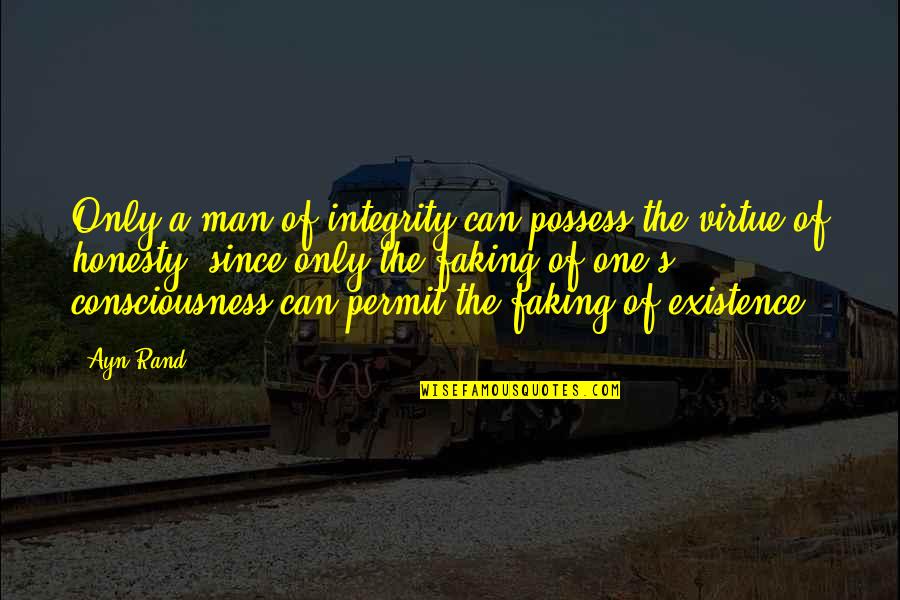 Arnice Johnson Quotes By Ayn Rand: Only a man of integrity can possess the
