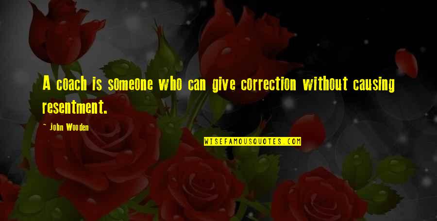 Arnice Johnson Quotes By John Wooden: A coach is someone who can give correction