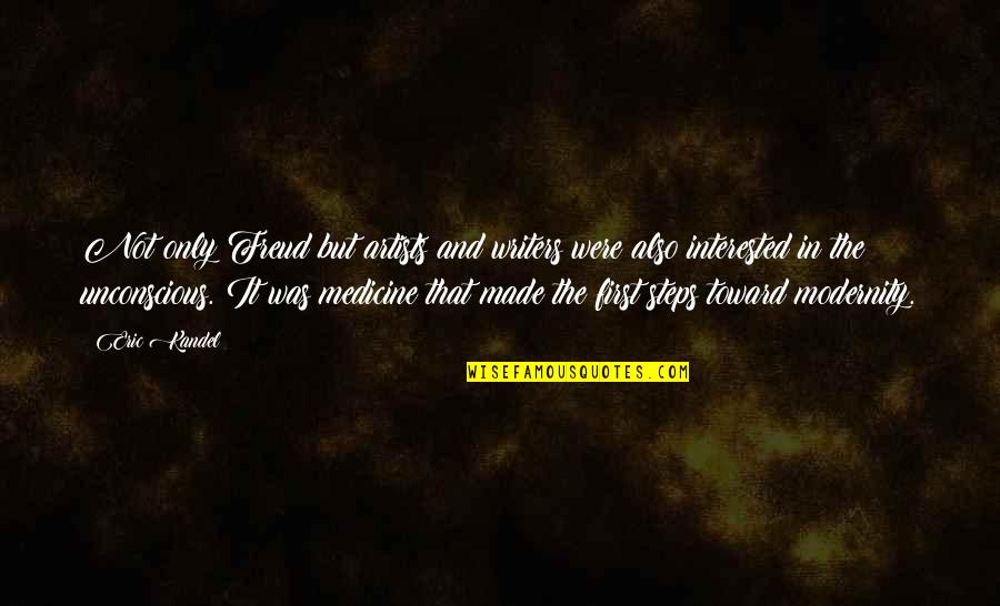 Arnold Gehlen Quotes By Eric Kandel: Not only Freud but artists and writers were Arnold Gehlen Quotes By Eric Kandel: Not only Freud but artists and writers were