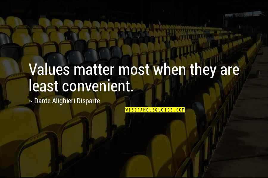 Arnold Lifting Quotes By Dante Alighieri Disparte: Values matter most when they are least convenient. Arnold Lifting Quotes By Dante Alighieri Disparte: Values matter most when they are least convenient.