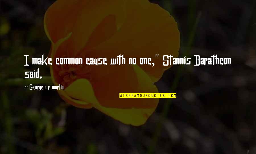 Arnold Palmer Golfer Quotes By George R R Martin: I make common cause with no one," Stannis Arnold Palmer Golfer Quotes By George R R Martin: I make common cause with no one," Stannis