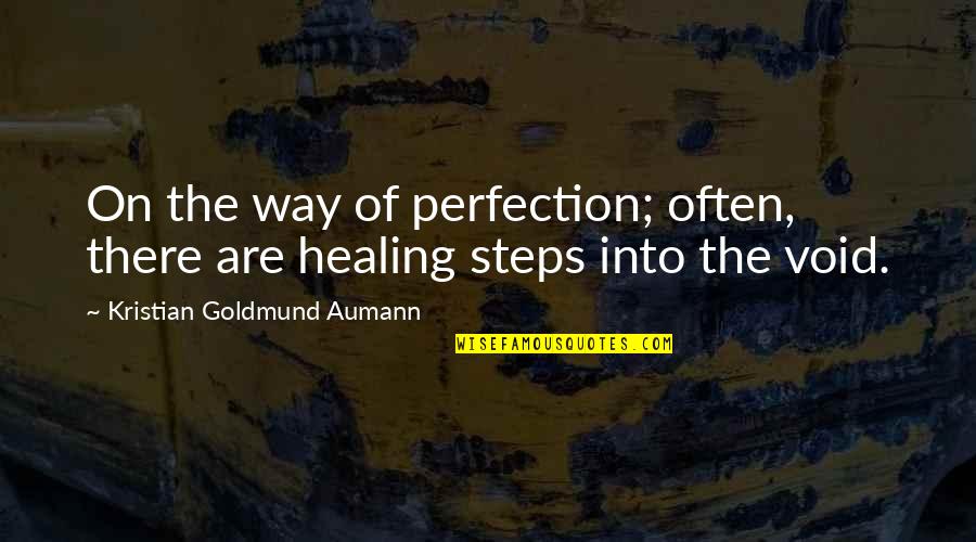 Arnold Poindexter Quotes By Kristian Goldmund Aumann: On the way of perfection; often, there are