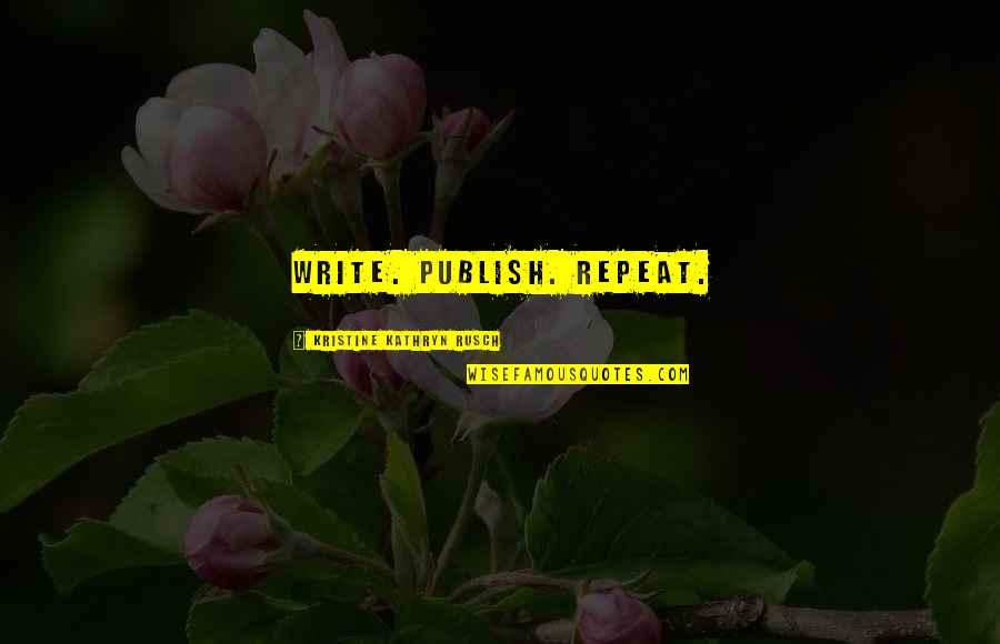 Arnold Schwarzenegger Funny Movie Quotes By Kristine Kathryn Rusch: Write. Publish. Repeat. Arnold Schwarzenegger Funny Movie Quotes By Kristine Kathryn Rusch: Write. Publish. Repeat.