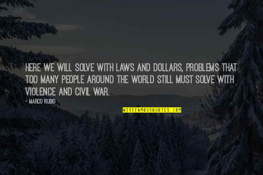 Arnold Schwarzenegger Inspiring Quotes By Marco Rubio: Here we will solve with laws and dollars, Arnold Schwarzenegger Inspiring Quotes By Marco Rubio: Here we will solve with laws and dollars,