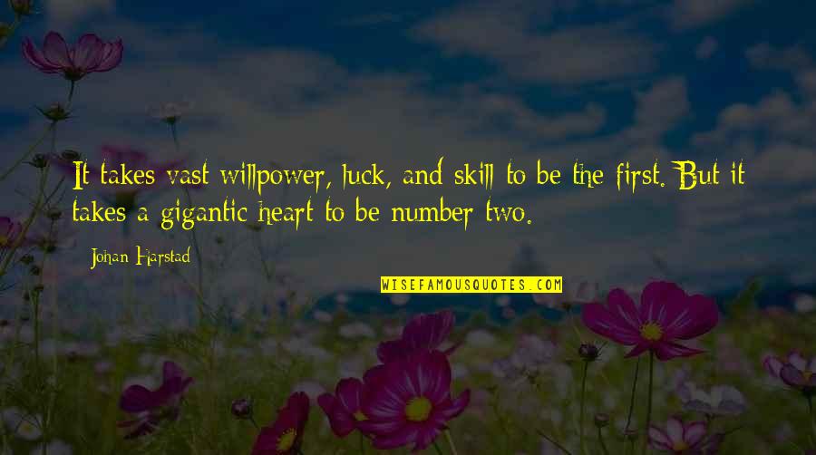 Arnold Schwarzenegger Vegan Quotes By Johan Harstad: It takes vast willpower, luck, and skill to Arnold Schwarzenegger Vegan Quotes By Johan Harstad: It takes vast willpower, luck, and skill to