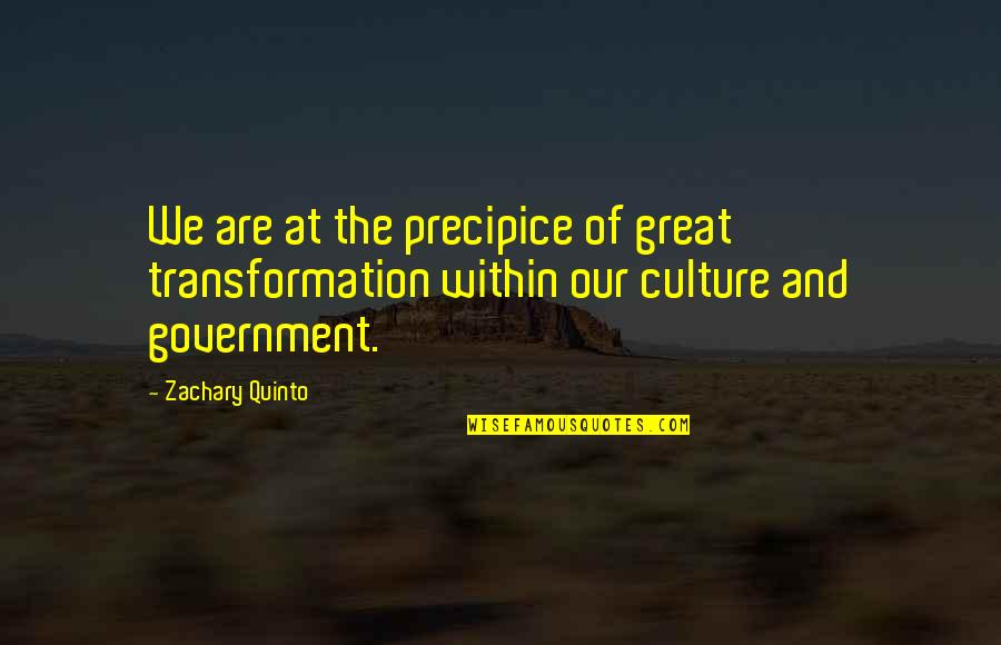 Arnoldas Kulboka Quotes By Zachary Quinto: We are at the precipice of great transformation
