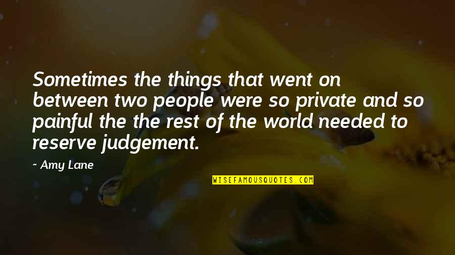 Arnoldo Avalos Quotes By Amy Lane: Sometimes the things that went on between two Arnoldo Avalos Quotes By Amy Lane: Sometimes the things that went on between two