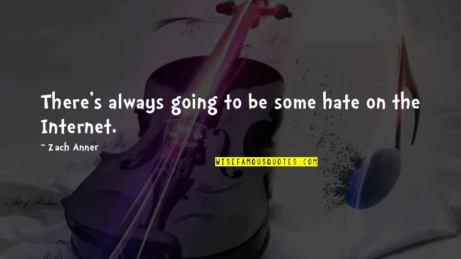 Arnolds Funeral Home Quotes By Zach Anner: There's always going to be some hate on