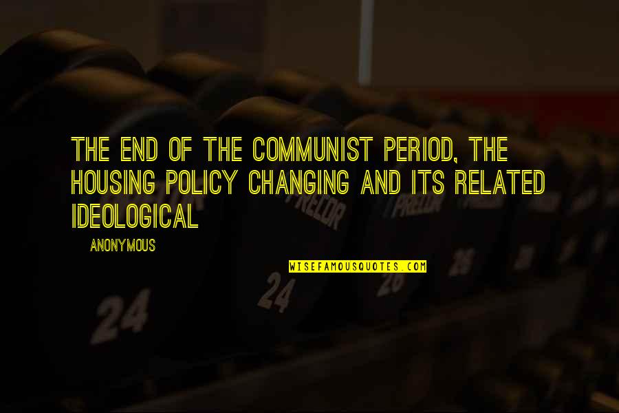 Arnona Neighborhood Quotes By Anonymous: The end of the communist period, the housing Arnona Neighborhood Quotes By Anonymous: The end of the communist period, the housing
