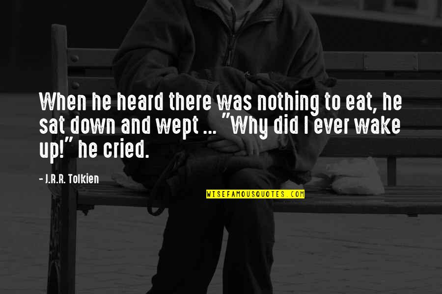 Arochi Linder Quotes By J.R.R. Tolkien: When he heard there was nothing to eat, Arochi Linder Quotes By J.R.R. Tolkien: When he heard there was nothing to eat,