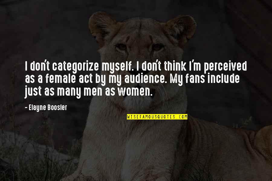 Arola Car Quotes By Elayne Boosler: I don't categorize myself. I don't think I'm Arola Car Quotes By Elayne Boosler: I don't categorize myself. I don't think I'm