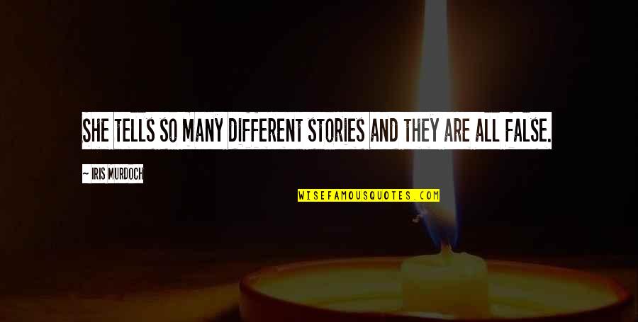Aromatizers Quotes By Iris Murdoch: She tells so many different stories and they Aromatizers Quotes By Iris Murdoch: She tells so many different stories and they