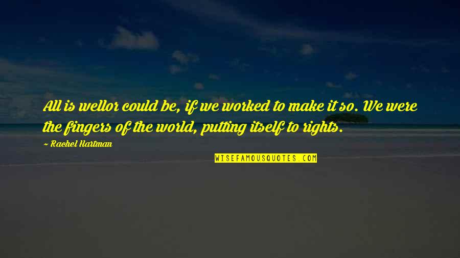 Aromatizers Quotes By Rachel Hartman: All is wellor could be, if we worked Aromatizers Quotes By Rachel Hartman: All is wellor could be, if we worked