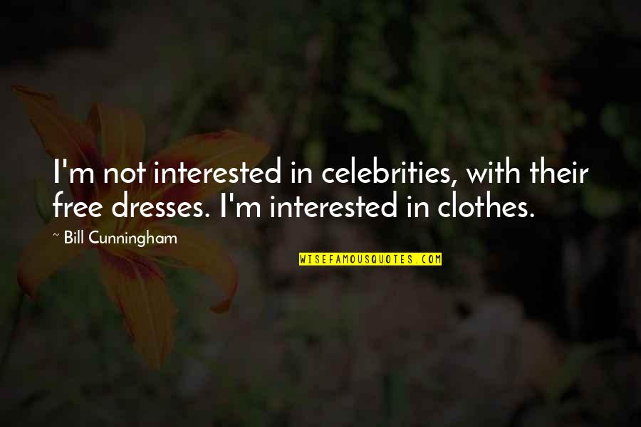 Aronian Levon Quotes By Bill Cunningham: I'm not interested in celebrities, with their free Aronian Levon Quotes By Bill Cunningham: I'm not interested in celebrities, with their free