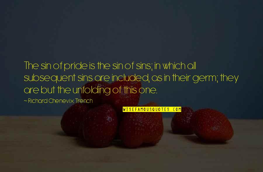 Aronowitz Md Quotes By Richard Chenevix Trench: The sin of pride is the sin of