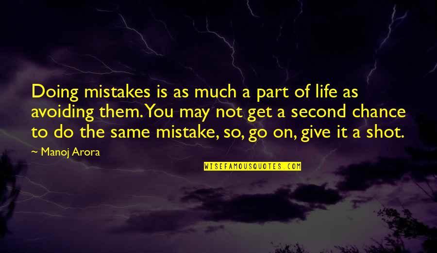 Arora Quotes By Manoj Arora: Doing mistakes is as much a part of