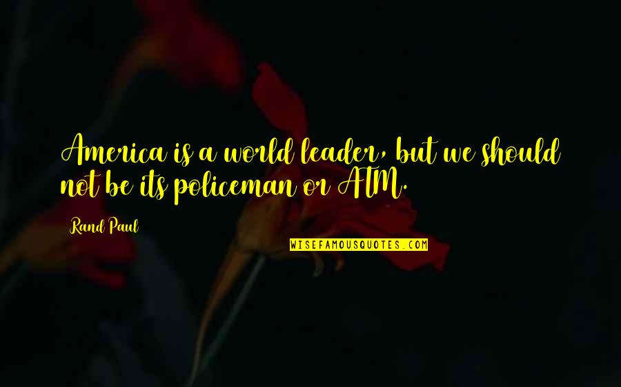 Around Here However Walt Disney Quote Quotes By Rand Paul: America is a world leader, but we should