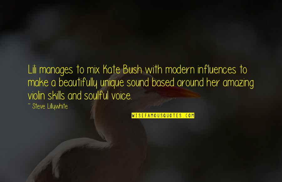 Around Sound Quotes By Steve Lillywhite: Lili manages to mix Kate Bush with modern