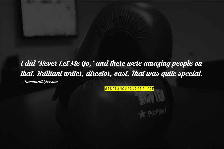 Around The World In 80 Brands Quotes By Domhnall Gleeson: I did 'Never Let Me Go,' and there Around The World In 80 Brands Quotes By Domhnall Gleeson: I did 'Never Let Me Go,' and there