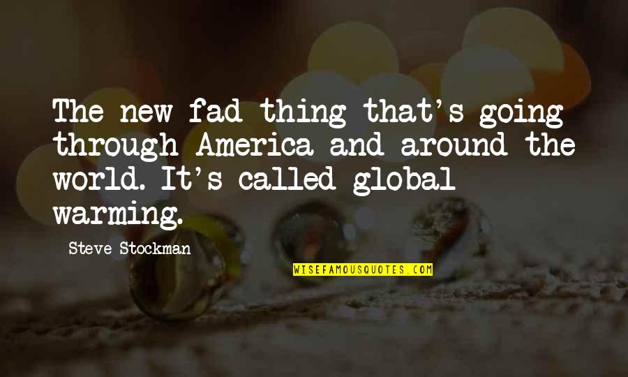 Around The World Quotes By Steve Stockman: The new fad thing that's going through America