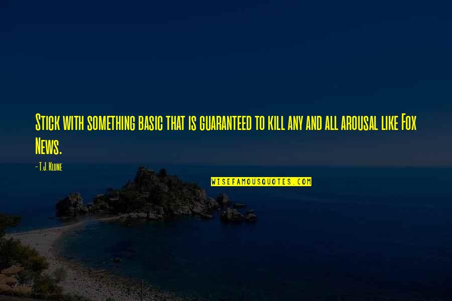Arousal Quotes By T.J. Klune: Stick with something basic that is guaranteed to Arousal Quotes By T.J. Klune: Stick with something basic that is guaranteed to