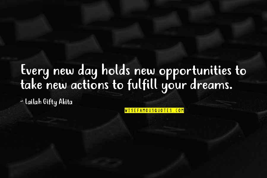 Arparillo Quotes By Lailah Gifty Akita: Every new day holds new opportunities to take Arparillo Quotes By Lailah Gifty Akita: Every new day holds new opportunities to take
