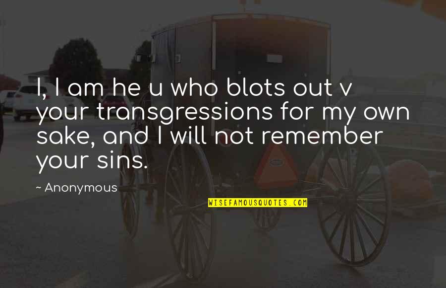 Arpista Emmanuel Quotes By Anonymous: I, I am he u who blots out Arpista Emmanuel Quotes By Anonymous: I, I am he u who blots out