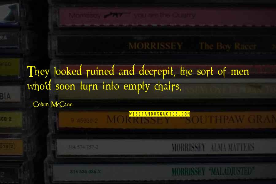 Arpn Stock Quotes By Colum McCann: They looked ruined and decrepit, the sort of