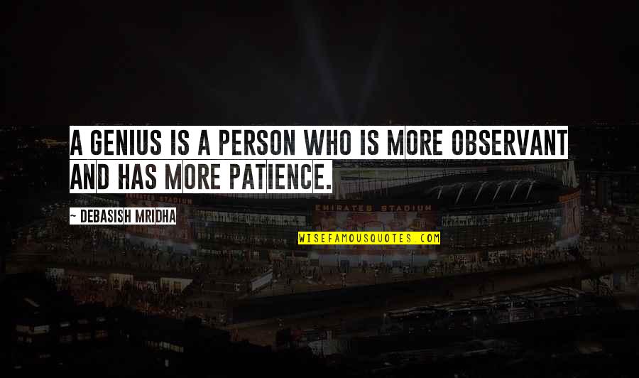 Arqueas Quotes By Debasish Mridha: A genius is a person who is more Arqueas Quotes By Debasish Mridha: A genius is a person who is more
