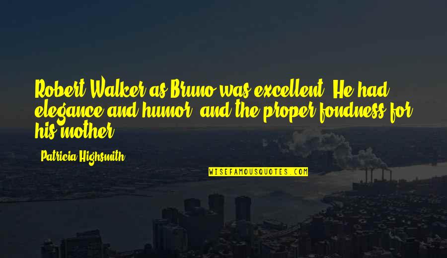 Arqueiro Magico Quotes By Patricia Highsmith: Robert Walker as Bruno was excellent. He had