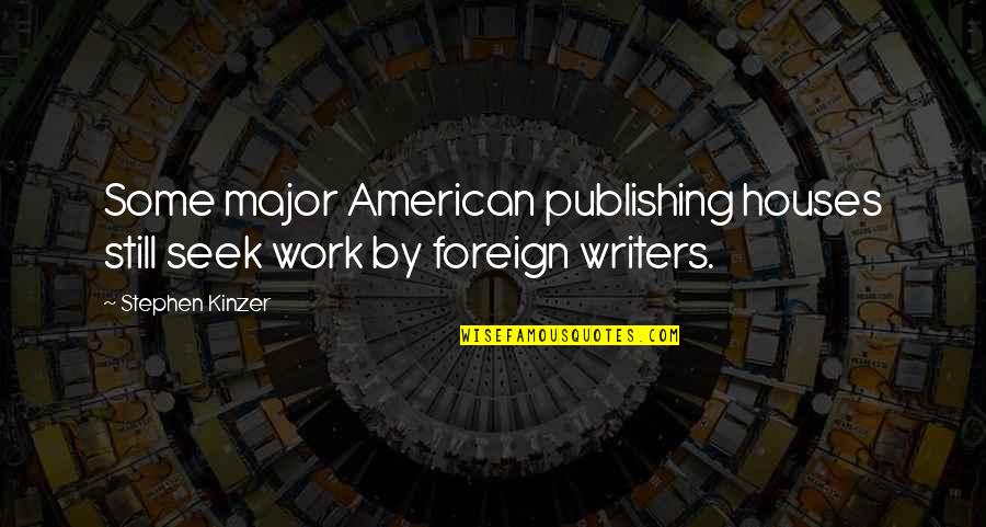 Arquelio Caraballo Quotes By Stephen Kinzer: Some major American publishing houses still seek work
