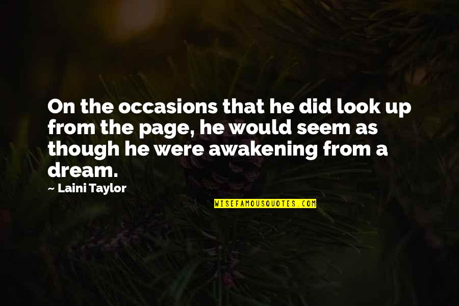 Arqueros De Madrid Quotes By Laini Taylor: On the occasions that he did look up Arqueros De Madrid Quotes By Laini Taylor: On the occasions that he did look up