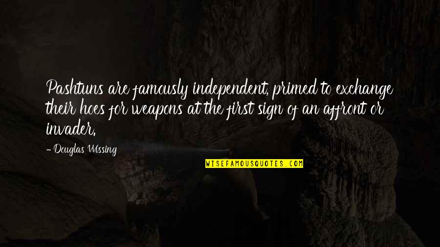 Arquetipos Psicologia Quotes By Douglas Wissing: Pashtuns are famously independent, primed to exchange their