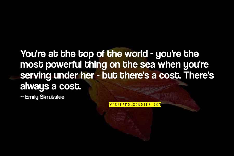 Arquitectos Reconocidos Quotes By Emily Skrutskie: You're at the top of the world -