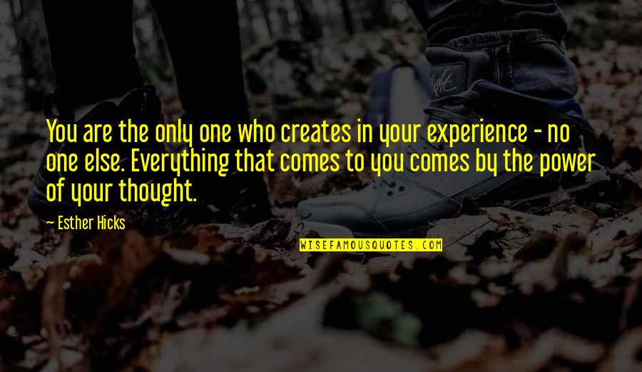 Arquitectural Quotes By Esther Hicks: You are the only one who creates in