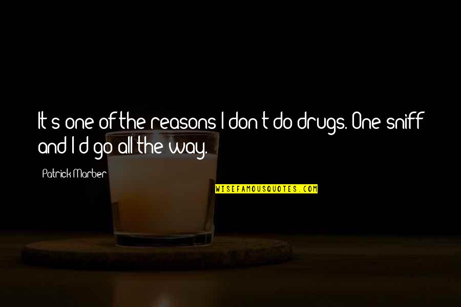Arraigados Quotes By Patrick Marber: It's one of the reasons I don't do