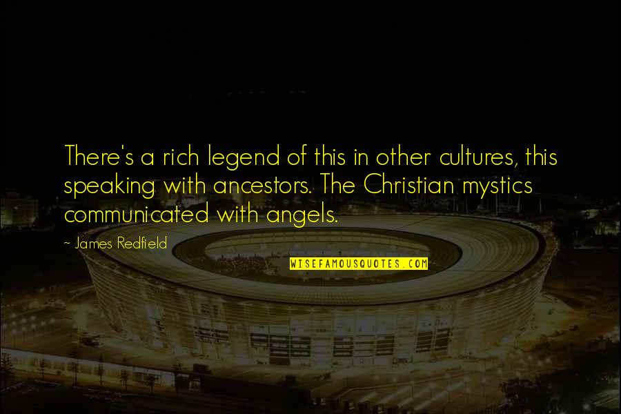 Arraigned In Court Quotes By James Redfield: There's a rich legend of this in other Arraigned In Court Quotes By James Redfield: There's a rich legend of this in other