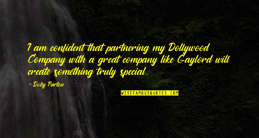 Arrambide Quotes By Dolly Parton: I am confident that partnering my Dollywood Company Arrambide Quotes By Dolly Parton: I am confident that partnering my Dollywood Company