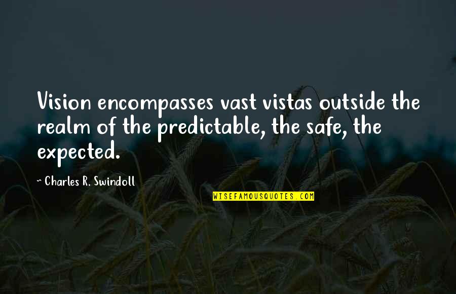 Arrambide Surfer Quotes By Charles R. Swindoll: Vision encompasses vast vistas outside the realm of