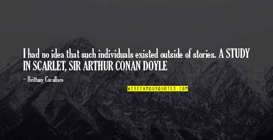 Arrancadas De Jogadores Quotes By Brittany Cavallaro: I had no idea that such individuals existed