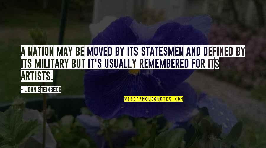 Arranged Marriages Quotes By John Steinbeck: A nation may be moved by its statesmen