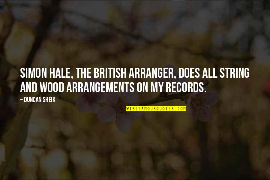 Arrangements Quotes By Duncan Sheik: Simon Hale, the British arranger, does all string