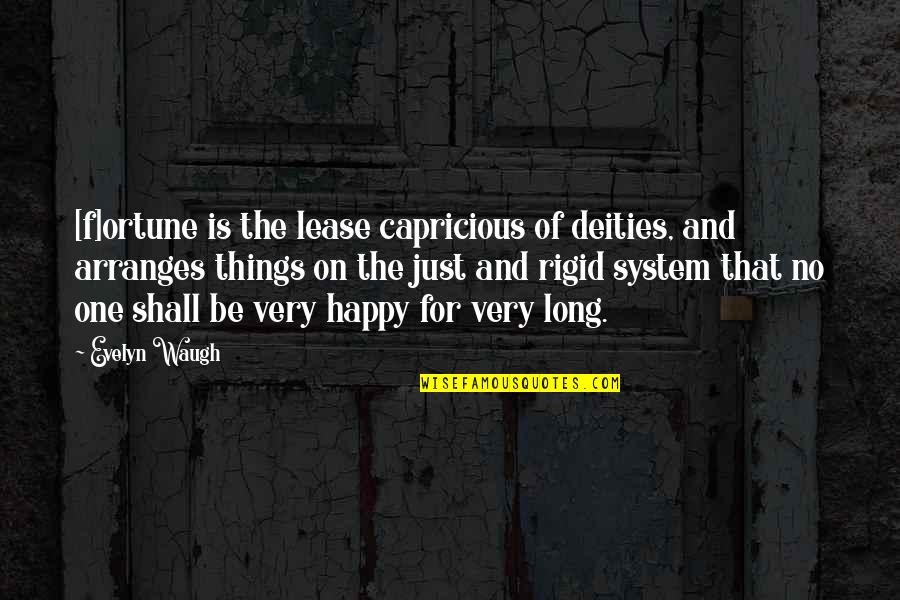 Arranges Quotes By Evelyn Waugh: [f]ortune is the lease capricious of deities, and