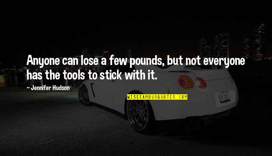 Arrawa Kuliah Quotes By Jennifer Hudson: Anyone can lose a few pounds, but not