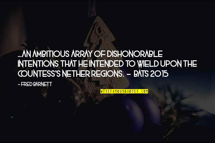 Array In C Quotes By Fred Barnett: ...an ambitious array of dishonorable intentions that he