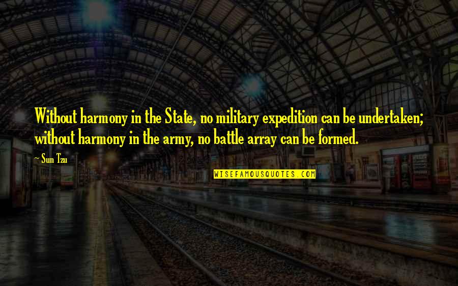 Array In C Quotes By Sun Tzu: Without harmony in the State, no military expedition