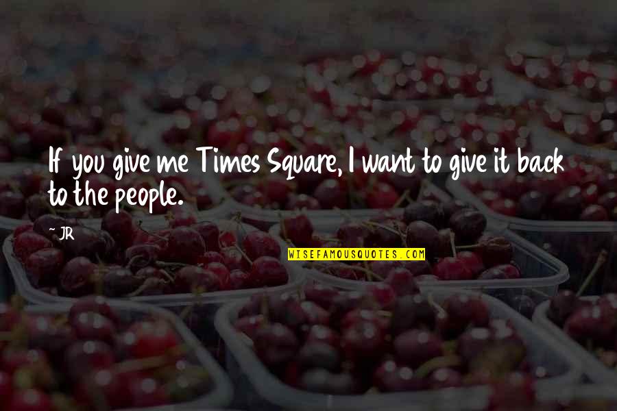 Arrear Exam Funny Quotes By JR: If you give me Times Square, I want