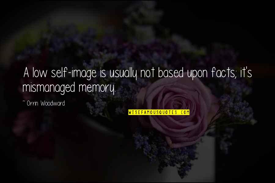 Arrear Exam Funny Quotes By Orrin Woodward: A low self-image is usually not based upon